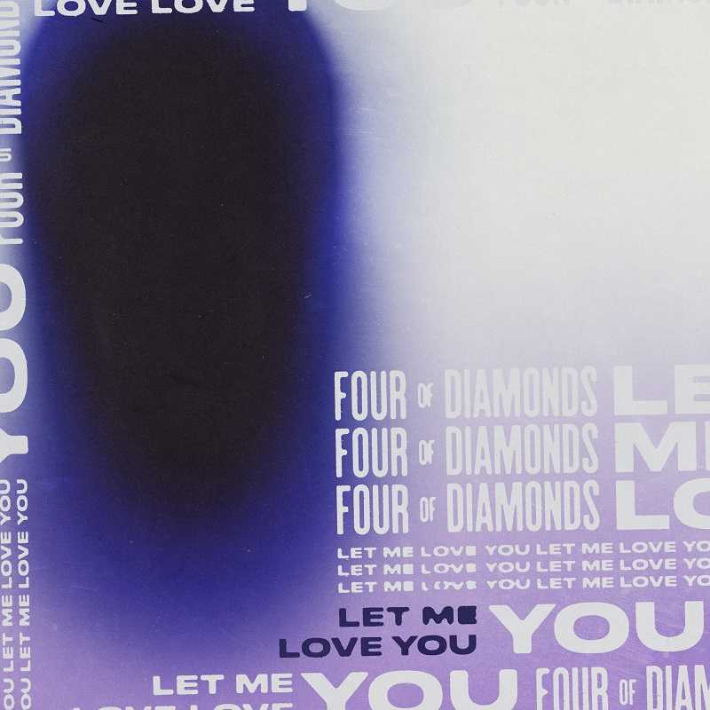 Four Of Diamonds - Let Me Love You